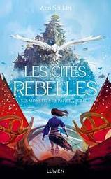 Les cités rebelles / Ann Sei Lin | Sei Lin, Ann - écrivain anglais. Auteur