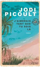 J'aimerais tant que tu sois là / Jodi Picoult | Picoult, Jodi - écrivain américain. Auteur