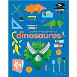Le grand livre d'activités des dinosaures : [24 activités brico-dino] | 