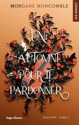 Un automne pour te pardonner / Morgane Moncomble | Moncomble, Morgane. Auteur