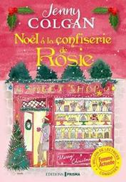 Noël à la confiserie de Rosie / Jenny Colgan | Colgan, Jenny - écrivain anglais. Auteur