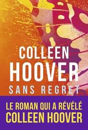 Sans regret / Colleen Hoover | Hoover, Colleen. Auteur