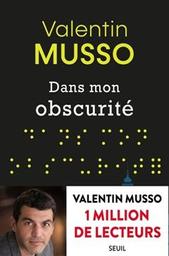 Dans mon obscurité : roman / Valentin Musso | Musso, Valentin. Auteur