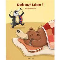Debout Léon ! / Anne Derenne | Derenne, Anne. Auteur