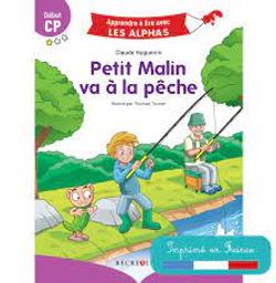 Petit Malin va à la pêche : Début 3e Harmos / Claude Huguenin;illustré par Thomas Tessier | Huguenin, Claude. Auteur