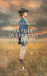 La fille qui prenait les armes : roman / Amy Harmon | Harmon, Amy. Auteur