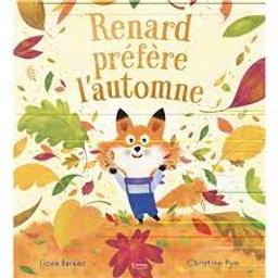 Renard préfère l'automne / Fiona Barker; Christine Pym | Barker, Fiona. Auteur