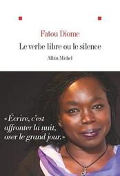 Le verbe libre ou le silence / Fatou Diome | Diome, Fatou - écrivain africain. Auteur