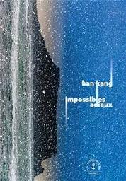 Impossibles adieux : roman / Han Kang | Kang, Han. Auteur