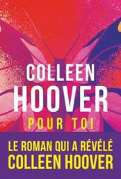 Pour toi / Colleen Hoover | Hoover, Colleen. Auteur