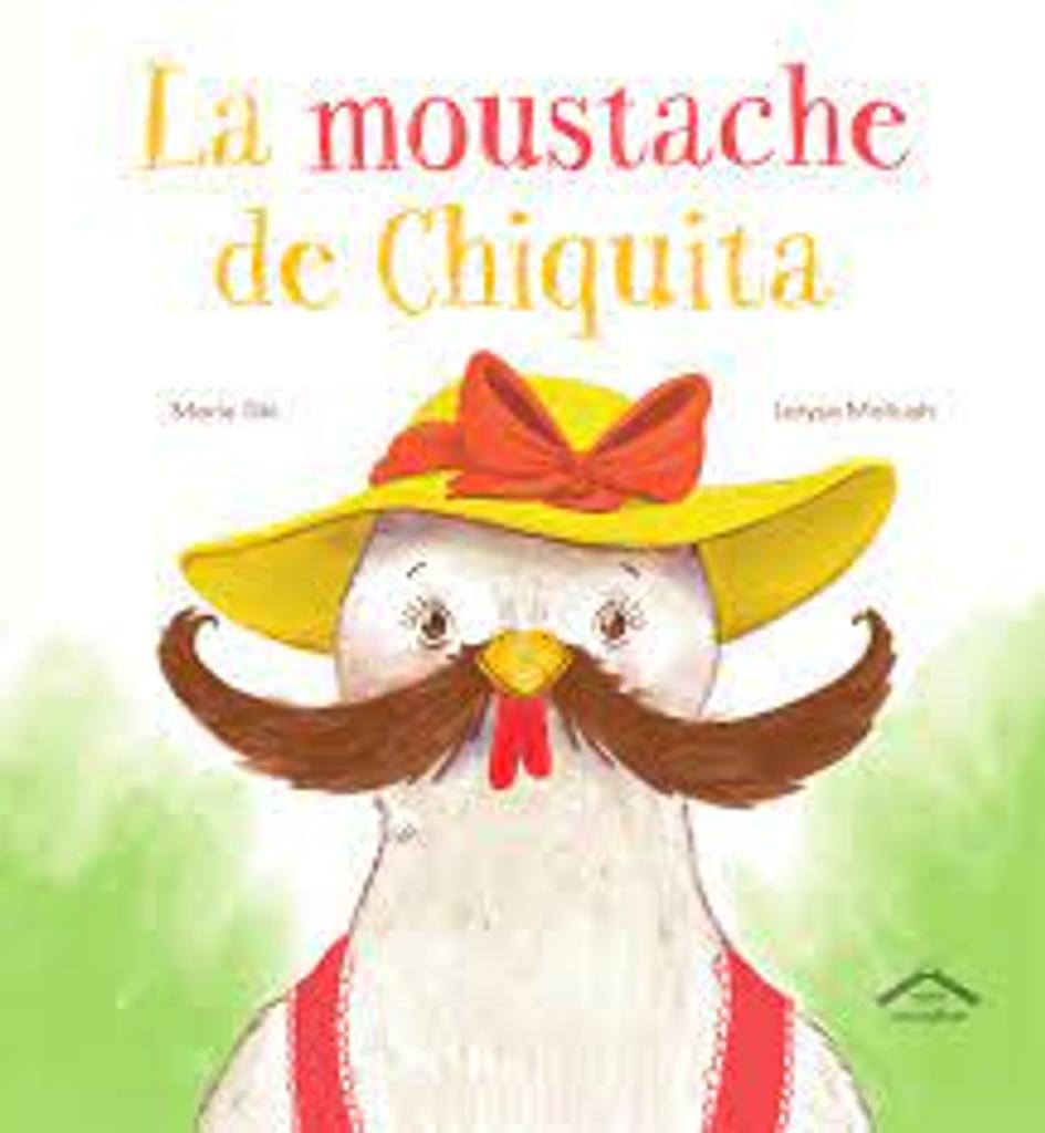 La moustache de Chiquita / Marie Tibi; Larysa Maliush | 