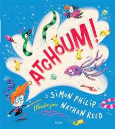 Atchoum ! / Simon Philip; Nathan Reed | Philip, Simon. Auteur