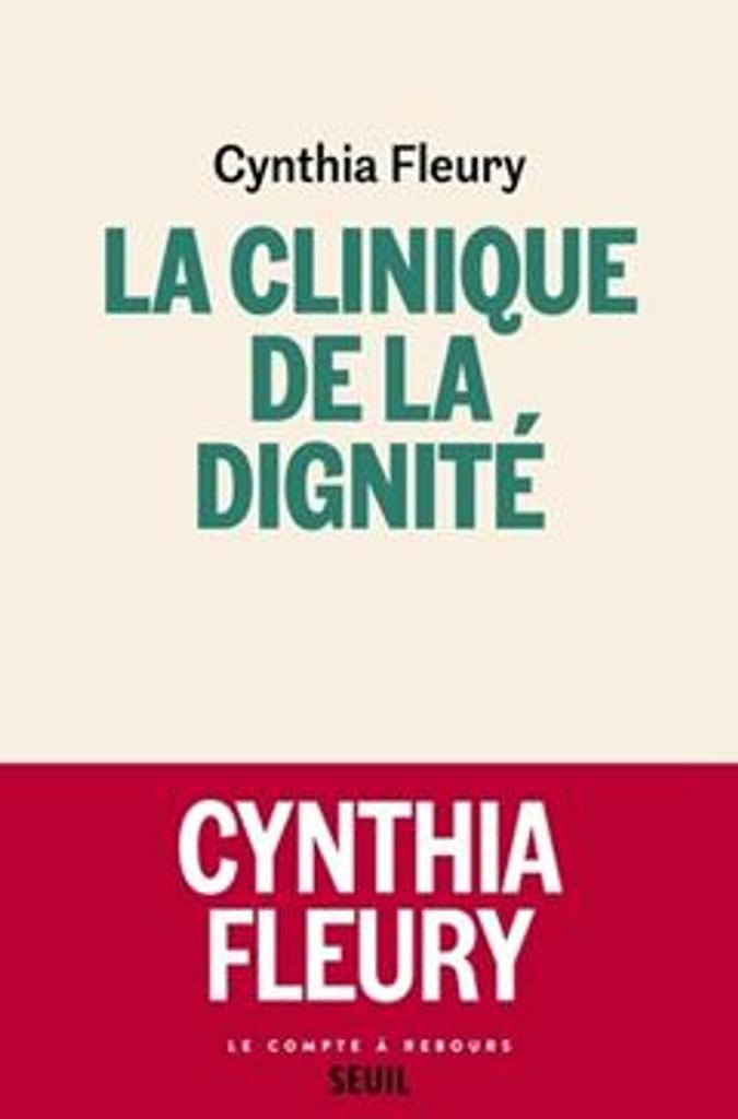 La clinique de la dignité / Cynthia Fleury | 