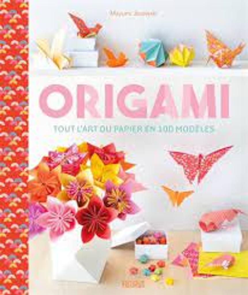 Origami : tout l'art du papier en cent [100] modèles / Mayumi Jezewski | 