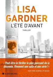 L'été d'avant : roman / Lisa Gardner | Gardner, Lisa - écrivain américain