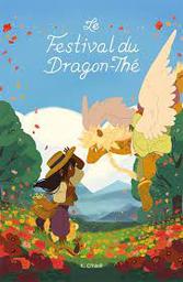 Le festival du Dragon-thé / Ecrit et illustré par Kay 0'Neill | O'Neill, Kay. Auteur