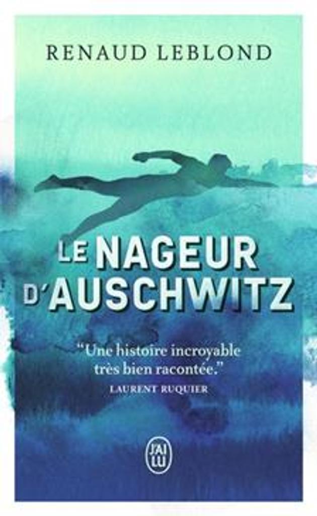 Le nageur d'Auschwitz : roman / Renaud Leblond | 