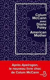 American mother / Colum McCann avec Diane Foley | McCann, Colum - écrivain irlandais. Auteur