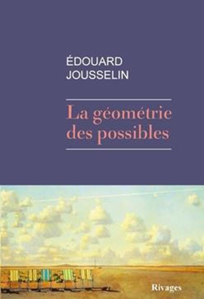 La géométrie des possibles / Edouard Jousselin | 