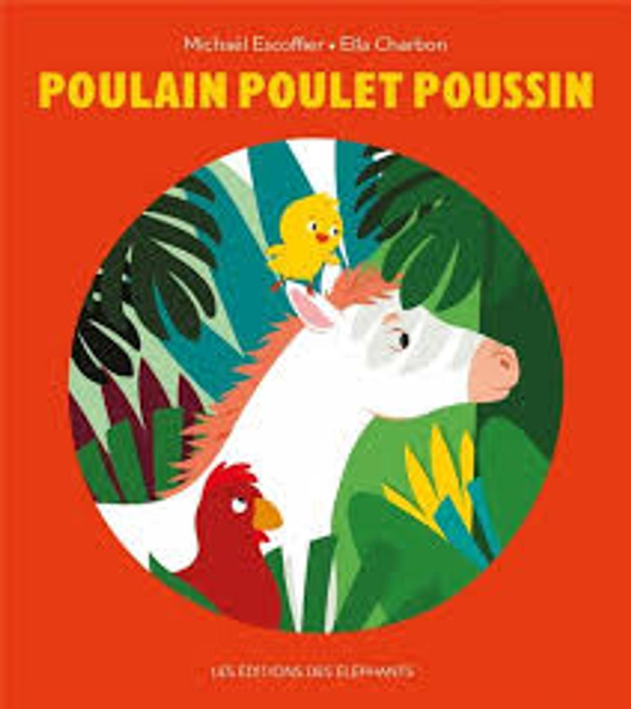 Poulain Poulet Poussin / Michaël Escoffier; Ella Charbon | 