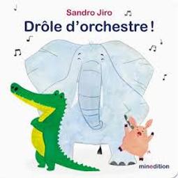Drôle d'orchestre ! / Sandro Jiro | Jiro, Sandro. Auteur
