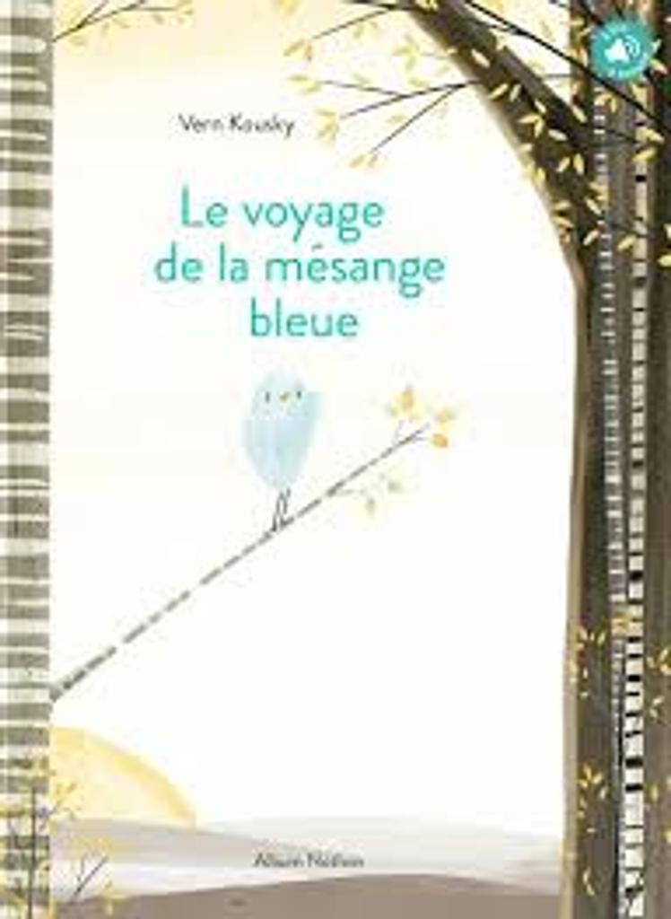 Le voyage de la mésange bleue : [ à lire et à écouter] / Vern Kousky | 