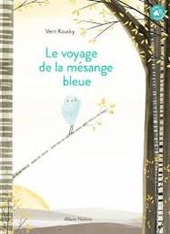 Le voyage de la mésange bleue : [ à lire et à écouter] / Vern Kousky | Kousky, Vern. Auteur