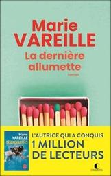 La dernière allumette : roman / Marie Vareille | Vareille, Marie. Auteur