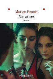 Nos armes : roman / Marion Brunet | 