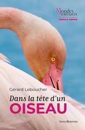 Dans la tête d'un oiseau / Gérard Leboucher | Leboucher, Gérard. Auteur