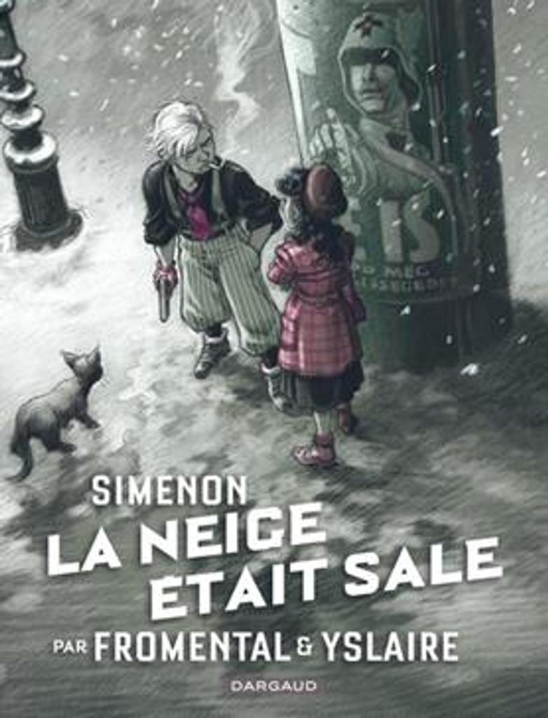 La neige était sale / Jean-Luc Fromental ; Bernard Yslaire ; Simenon | 