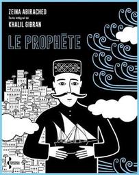Le prophète / Zeina Abirached ; texte intégral de Khalil Gibran | Abirached, Zeina. Illustrateur