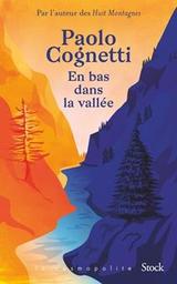 En bas dans la vallée : roman / Paolo Cognetti | Cognetti, Paolo. Auteur