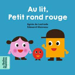 Au lit, petit rond rouge / Agnès de Lestrade; Edouard Manceau | Lestrade, Agnès de. Auteur