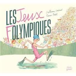 Les jeux folympiques / Guillaume Guéraud; Ronan Badel | Guéraud, Guillaume. Auteur