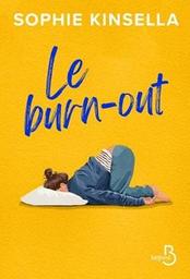 Le burn-out / Sophie Kinsella | Kinsella, Sophie. Auteur