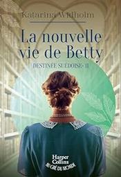 La nouvelle vie de Betty : roman / Katarina Widholm | Widholm, Katarina. Auteur