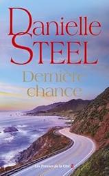 Dernière chance / Danielle Steel | Steel, Danielle - écrivain américain