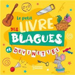 Le petit livre des blagues et devinettes / Célia Gallais; Michèle Lecreux et Clémence Roux de Luze | 