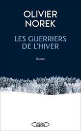 Les guerriers de l'hiver / Olivier Norek | 