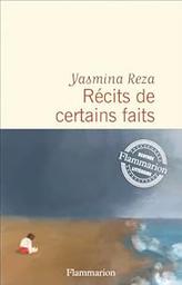 Récits de certains faits / Yasmina Reza | 