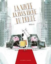 La vache la plus riche du monde / Barroux | 