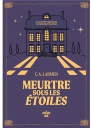 Meurtre sous les étoiles / C.A. Larmer | 