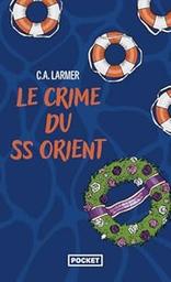 Le crime du SS Orient / C.A. Larmer | 