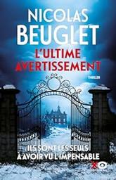 L'ultime avertissement : thriller / Nicolas Beuglet | 