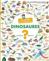 La petite encyclopédie des dinosaures : questions ? réponses / Sophie Lamoureux; illustrations: Ute Fuhr ... [et 7 autres] | Lamoureux, Sophie. Auteur