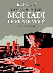 Moi, Fadi, le frère volé : tome 1 (1986-1994) / Riad Sattouf | 