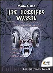 Les dossiers Warren : Annabelle, Conjuring, Enfield, le Loup-Garou de Londres... les plus célèbres affaires des enquêteurs du paranormal Ed et Lorraine Warren / Marie Alsina | Alsina, Marie. Auteur