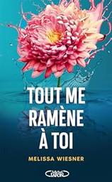 Tout me ramène à toi / Melissa Wiesner | 