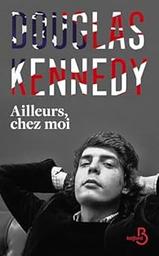 Ailleurs, chez moi / Douglas Kennedy | 